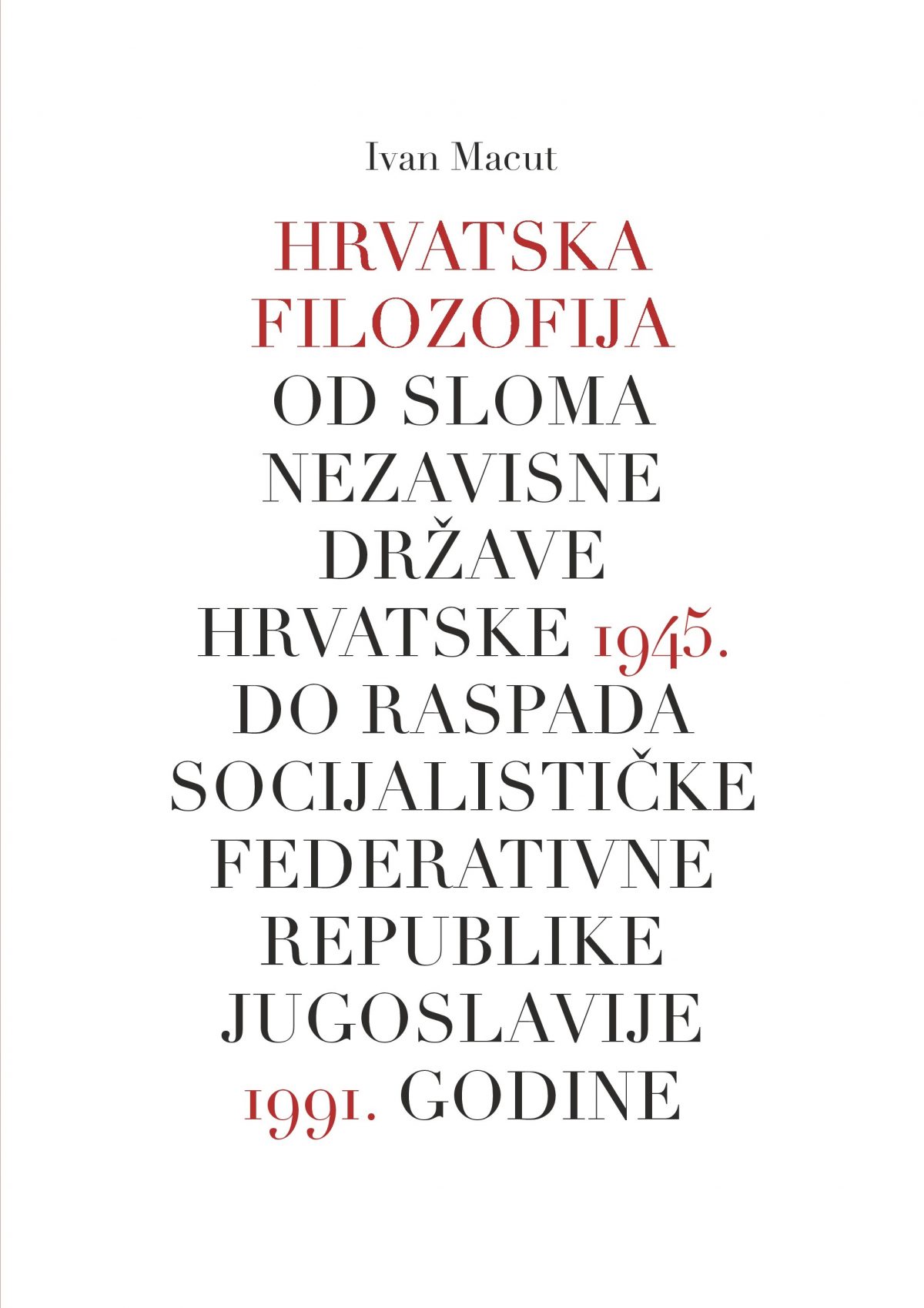 Hrvatska filozofija od sloma Nezavisne Države Hrvatske 1945. do raspada Socijalističke Federativne Republike Jugoslavije 1991. godine